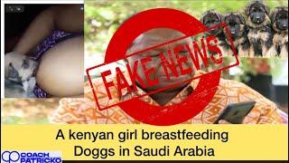 Kenyan Lady breastfeeding dogs in Saudi was a FAKE NEWS 