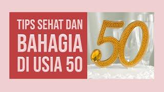 POLA HIDUP SEHAT USIA 50 TAHUN  TIPS SEHAT DAN BAHAGIA