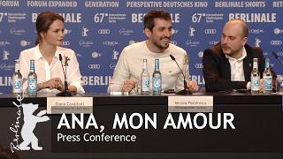 Ana mon amour  Press Conference Highlights  Berlinale 2017