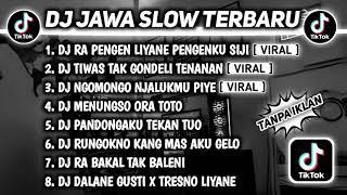 DJ RA PENGEN LIYANE PENGENKU SIJI MUNG KOWE DUMES  DJ JAWA SLOW TERBARU 2023 FULL ALBUM