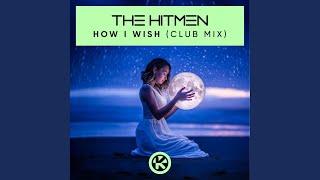 How I Wish Extended Club Mix