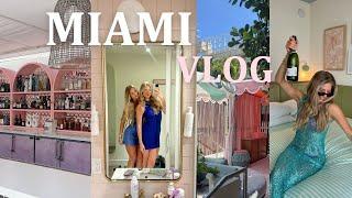 MIAMI VLOG girls weekend cutest hotel going to the club