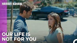 Theres No Place for Baris in This Life - Hamari Kahani Episode 6 Urdu Dubbed