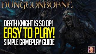 THE DEATH KNIGHT CLASS IS OP  Dungeonborne Death Knight Gameplay Guide