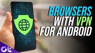 Top 5 Best VPN Browser Apps for Android  Browsers with VPN  100% Free  Guiding Tech