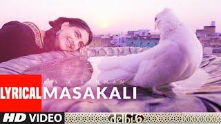 Lyrical Masakali  Delhi 6  Abhishek Bachchan Sonam Kapoor  A.R. Rahman   Mohit Chauhan