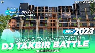 DJ TAKBIR BATTLE  Bass Ragatak Spesial Nyedot - brewog audio