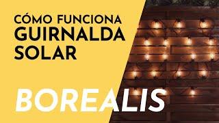  Cómo funciona la guirnalda solar BOREALIS  ILUMINACIÓN SIN GASTO ELÉCTRICO