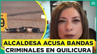 El sector está tomado por bandas Contacto con alcaldesa de Quilicura por balacera a menores