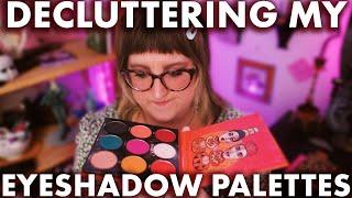 DECLUTTERING MY EYESHADOW PALETTE COLLECTION