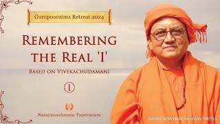 01 - Remembering the Real I  Vivekachudamani  Swami Nirviseshananda Tirtha