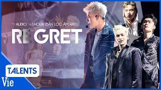 AUDIO - REGRET 1 hour  Bản lọc âm HAY NHẤT dành cho những ai say mê replay mãi không chán