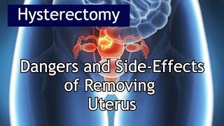 Hysterectomy Dangers & Side Effects  Antai Hospital