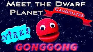 Meet Gonggong - Meet the Dwarf Planets Ep. 9 - Outer Space  Astronomy Song for kids - The Nirks