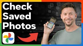 How To Check Saved Photos On Google