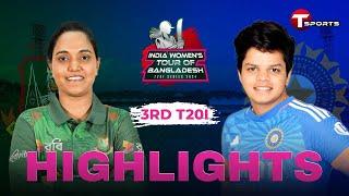 Highlights  Bangladesh Women vs India Women  3rd T20i  T Sports