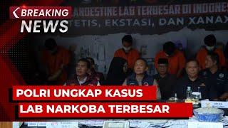 BREAKING NEWS - Polri Ungkap Kasus Clandestine Laboratorium Narkoba Terbesar di Indonesia