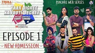 Yaar Jigree Kasooti Degree  Episode 1 - New Admission  Punjabi Web Series 2018  Troll Punjabi