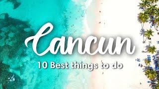 CANCUN MEXICO  10 Best Things To Do in & Around Cancun