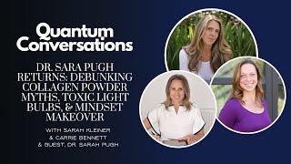 Dr. Sara Pugh Returns Debunking Collagen Powder Myths Toxic Light Bulbs & Mindset Makeover