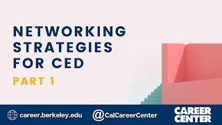 Networking Strategies & Practice for CED Part 1 2021