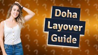 How to spend 8 hour layover in Doha?