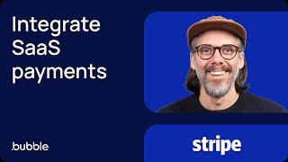 Bubble x Stripe Integrate a SaaS payments solution Coming soon