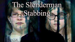 The Slender Man Stabbing