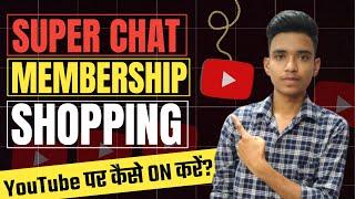 How To Enable Superchat Membership And Shopping After Monetization  Super Chat Kaise Chalu Kare ?