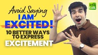 10 Other Ways To Say I Am Excited - Advanced English Phrases For Daily Conversation  Hridhaan