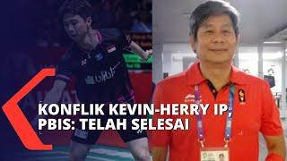 PP PBSI Klaim Konflik Kevin Sanjaya-Herry IP Telah Selesai