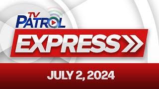 TV Patrol Express July 2 2024