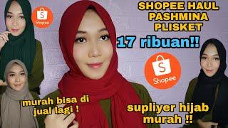 SHOPEE HAUL PASHMINA PLISKET Murah berkualitas di jual lagi di jamin untung banyak