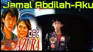 Aku-Jamal abdilah ost filem Azura