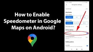 How to Enable Speedometer in Google Maps on Android?