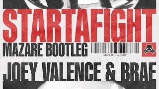 Joey Valence & Brae - STARTAFIGHT Mazare Bootleg