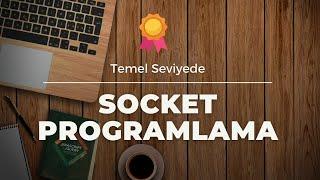 Temel Seviyede Socket Programlamala