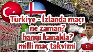  Türkiye İzlanda maçı ne zaman? hangi kanalda? milli maç takvimi #millitakım