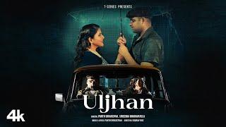 Uljhan Music Video Parth Srivastava Sireesha Bhagavatula  New Hindi Song  T-Series