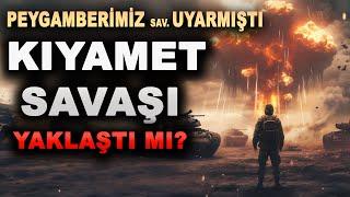 HZ MUHAMMED sav. UYARMIŞTI  KIYAMET SAVAŞI YAKLAŞIYOR MU?