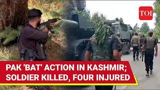 Pak Special Forces & Terrorists Launch BAT Action In Kashmir Soldier Killed 4 Hurt In Kupwara