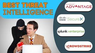 Which Threat Intelligence is best for you? Mandiant Cisco SecureX Splunk Crowdstrike Falcon