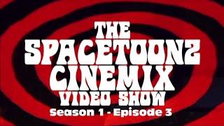 The Spacetoonz Cinemix Video Show  Season 1 - Episode 3