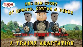 The Sad Story of Edward Gordon & Henry The Trainz Adaptation