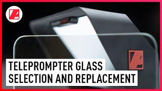 What types of glasses exist for teleprompter how to choose and replace the glass on PIXAERO MOBUS
