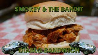 Smokey & The Bandit Diablo Sandwich