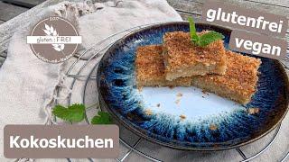 Kokoskuchen vom Blech  vegan  super saftig  ohne Öl  Blitzrezept  glutenfrei backen mit Nadine