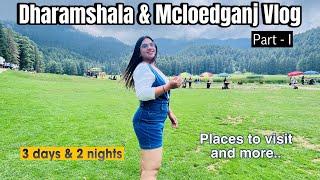 EXPLORING Dharamshala & McLeodganj  BEST PLACES TO VISIT  2024  Tourist Places   Part 1  Tour
