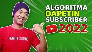 Cara Mendapatkan Subscriber Pakai Algoritma YouTube 2022
