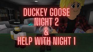 Duckey Goose Live Help with Nights 1 and 2